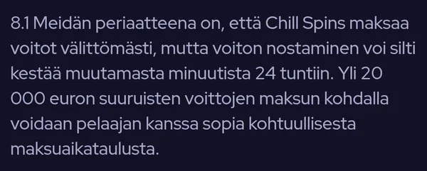 Chill Spins: käyttöehdot 8.1 - kotiutus muutamasta minuutista 24 tuntiin